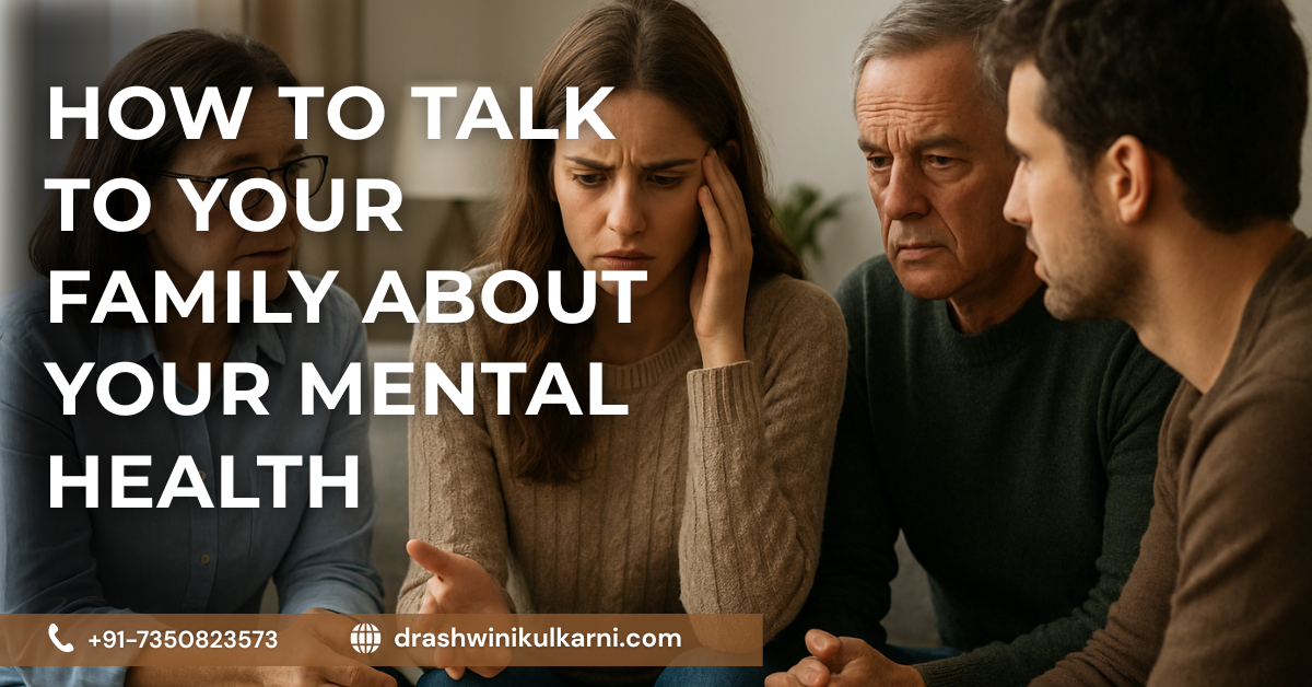 How to Talk to Your Family About Mental Health | Best Psychiatrist in Pune | Dr. Ashwini Kulkarni